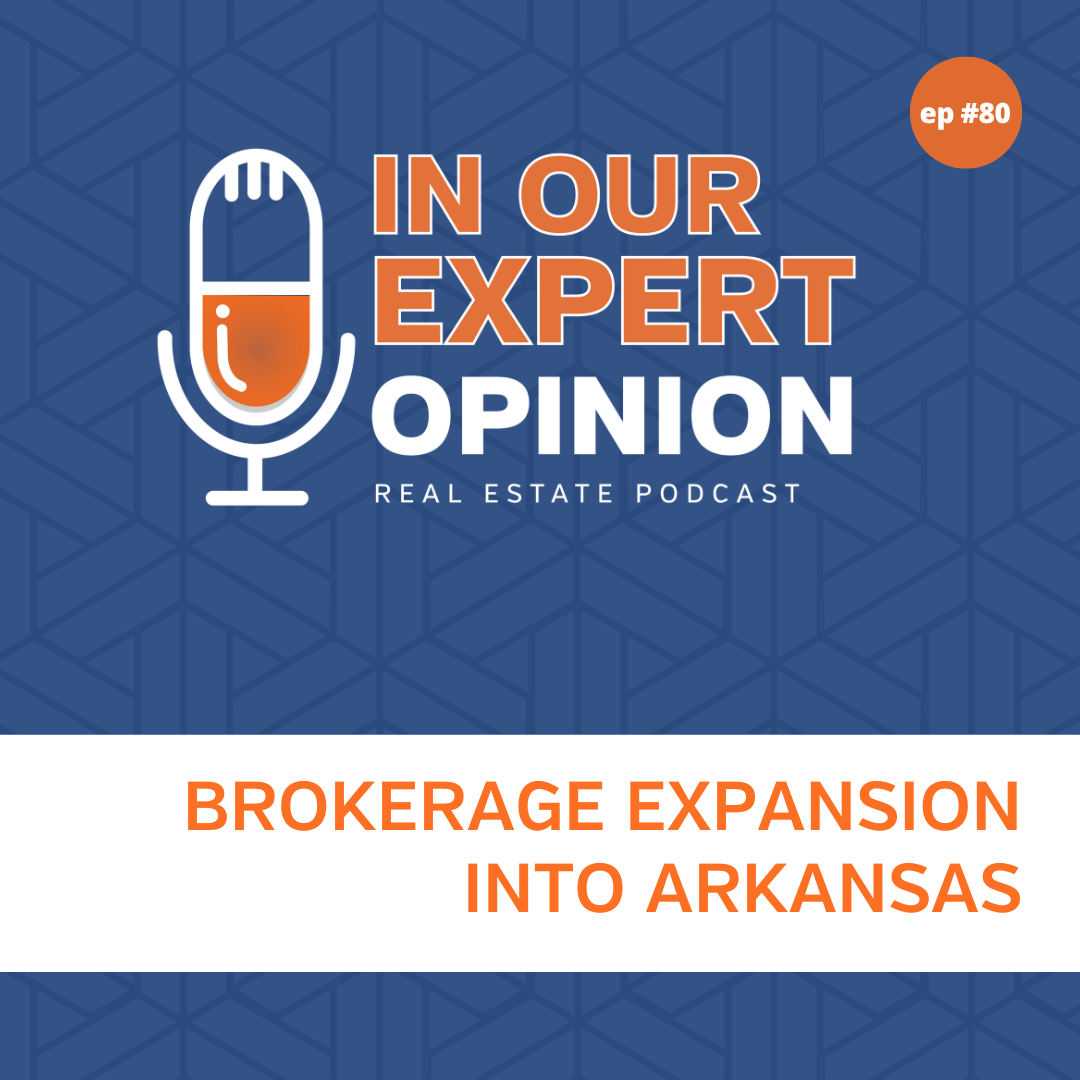 Arkansas Brokerage Expansion | In Our Expert Opinion Podcast